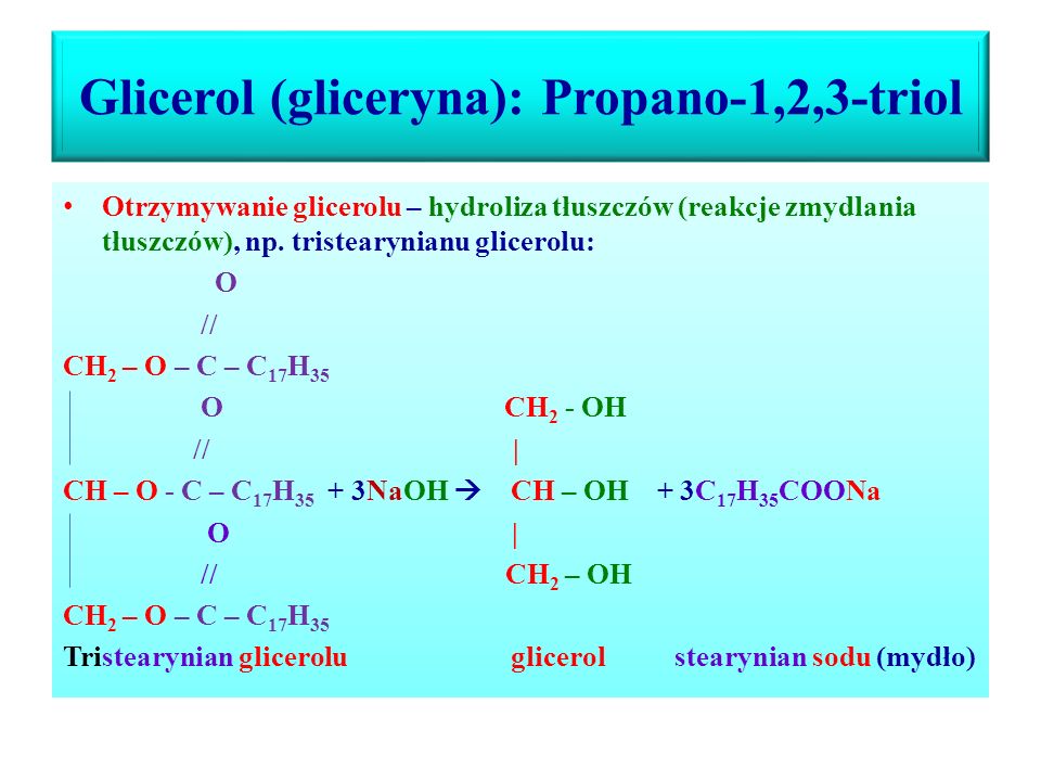 Glicerol (gliceryna): Propano-1,2,3-triol