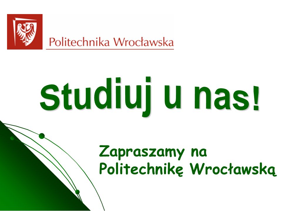 Studiuj u nas! Zapraszamy na Politechnikę Wrocławską