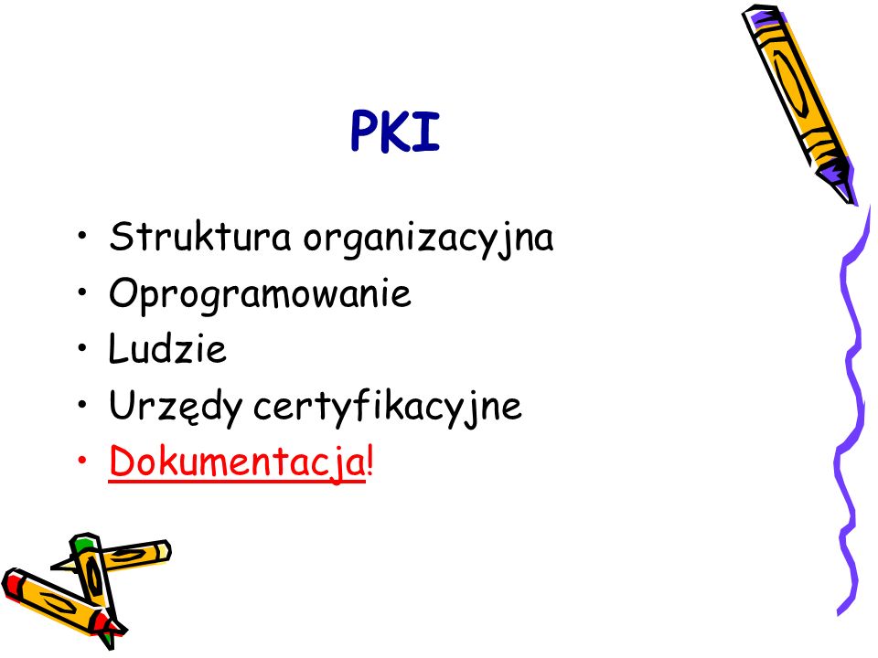 PKI Struktura organizacyjna Oprogramowanie Ludzie