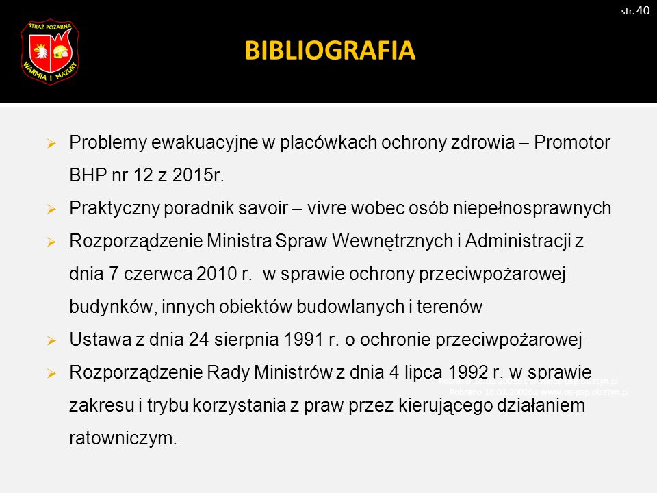 BIBLIOGRAFIA Problemy ewakuacyjne w placówkach ochrony zdrowia – Promotor BHP nr 12 z 2015r.