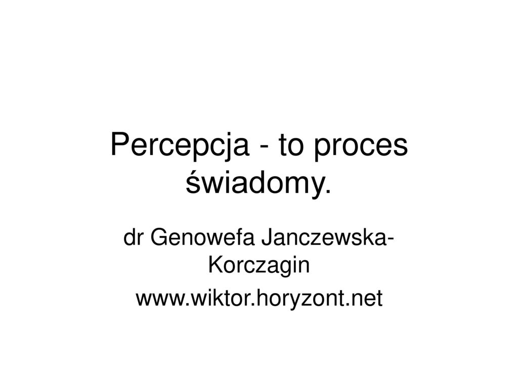 Percepcja To Proces świadomy Ppt Pobierz 4464