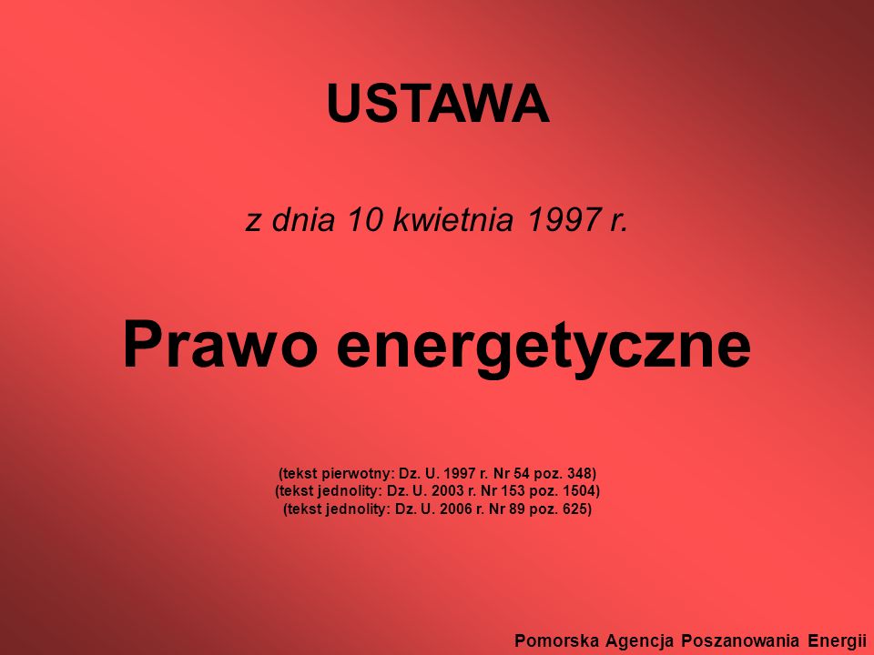 Prawo energetyczne USTAWA z dnia 10 kwietnia 1997 r.