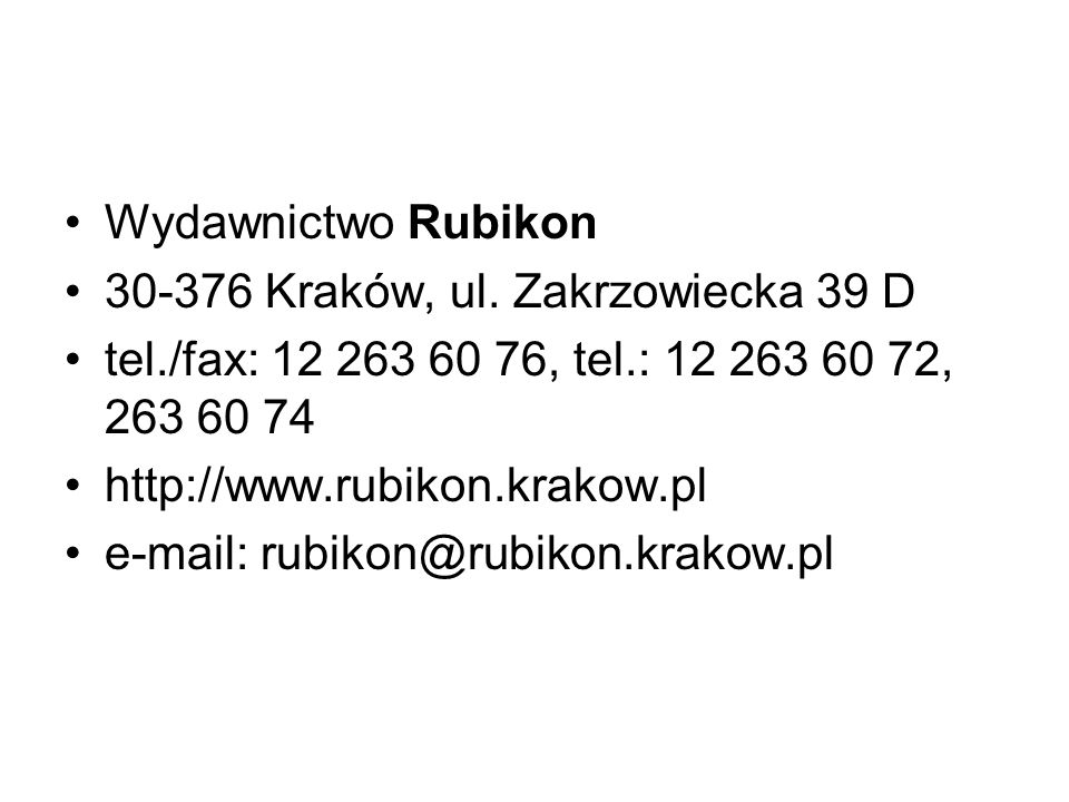 Wydawnictwo Rubikon Kraków, ul. Zakrzowiecka 39 D. tel./fax: , tel.: ,