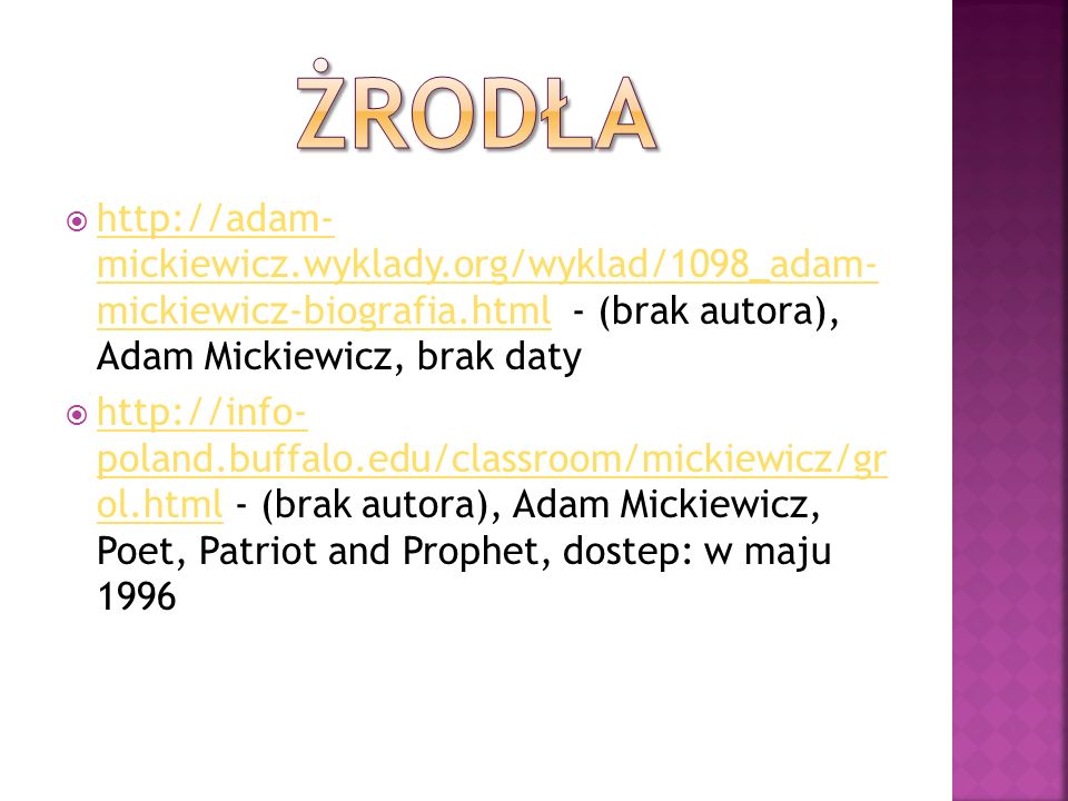 żrodła   mickiewicz.wyklady.org/wyklad/1098_adam- mickiewicz-biografia.html - (brak autora), Adam Mickiewicz, brak daty.