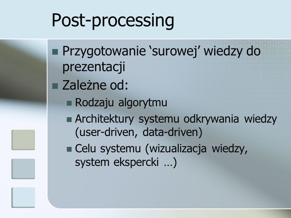 Post-processing Przygotowanie ‘surowej’ wiedzy do prezentacji