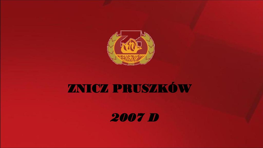 ZNICZ PRUSZKÓW B ZNICZ PRUSZKÓW 2007 D. - Ppt Pobierz