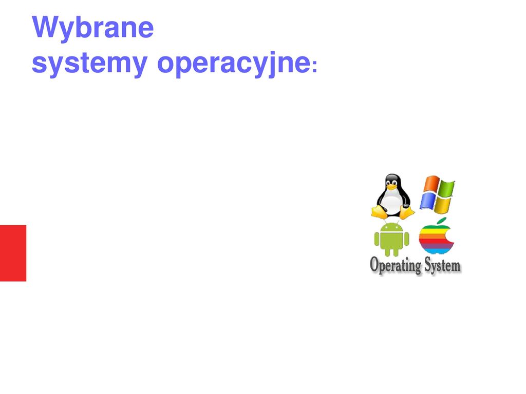 Wybrane systemy operacyjne: