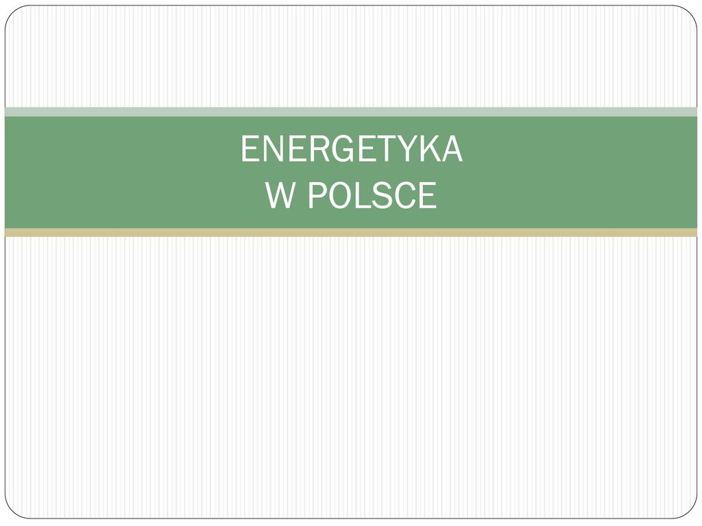 ENERGETYKA W POLSCE