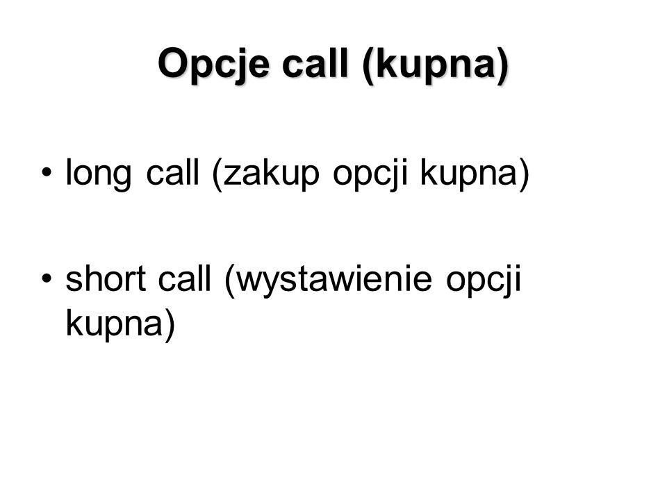 Opcje call (kupna) long call (zakup opcji kupna)