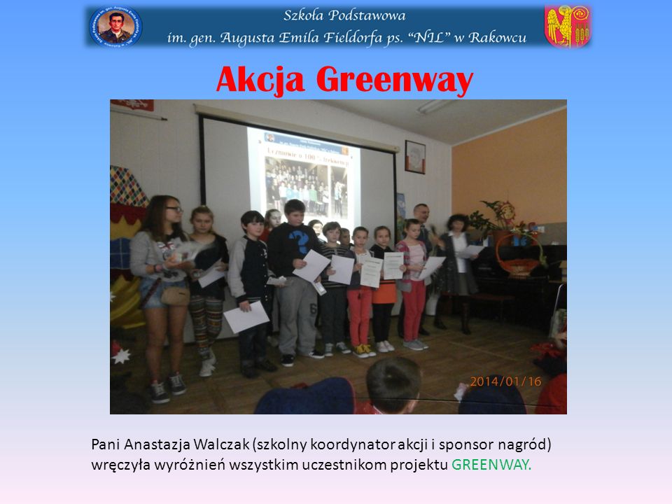 Akcja Greenway Pani Anastazja Walczak (szkolny koordynator akcji i sponsor nagród) wręczyła wyróżnień wszystkim uczestnikom projektu GREENWAY.