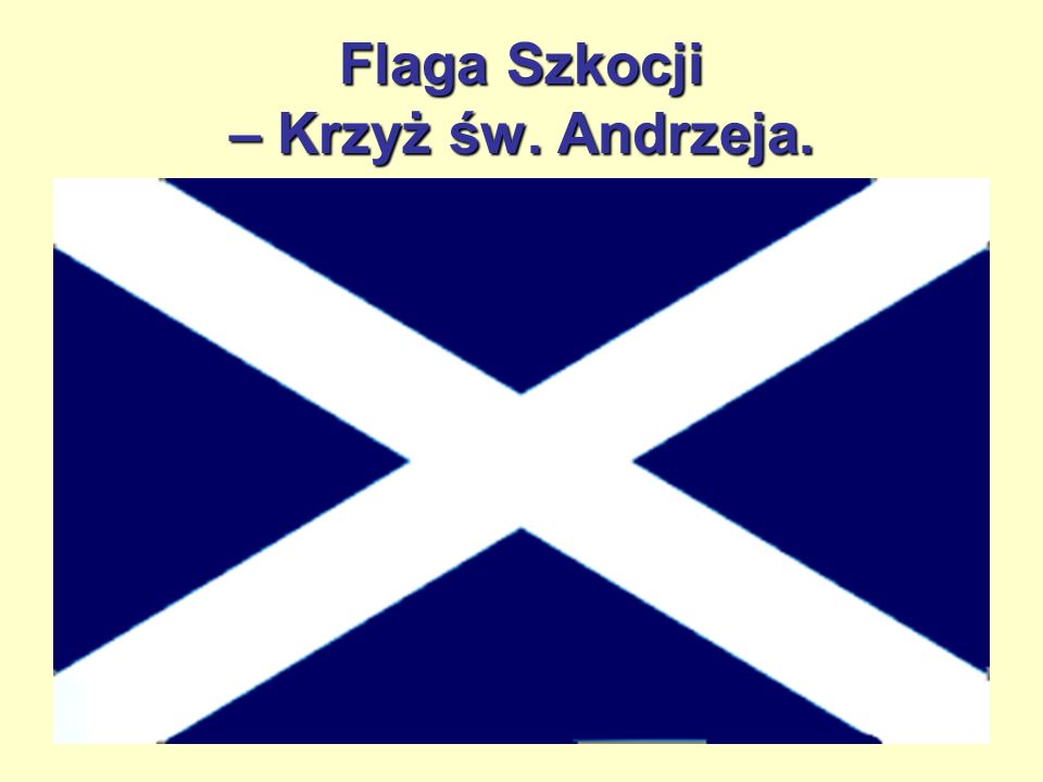 Flaga Szkocji – Krzyż św. Andrzeja.