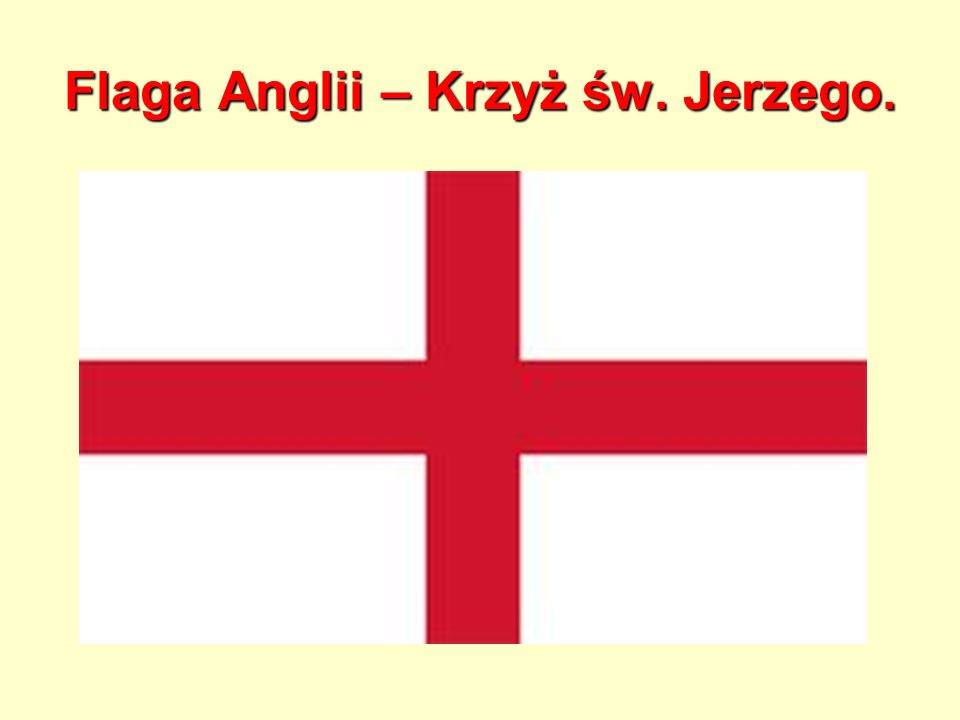 Flaga Anglii – Krzyż św. Jerzego.