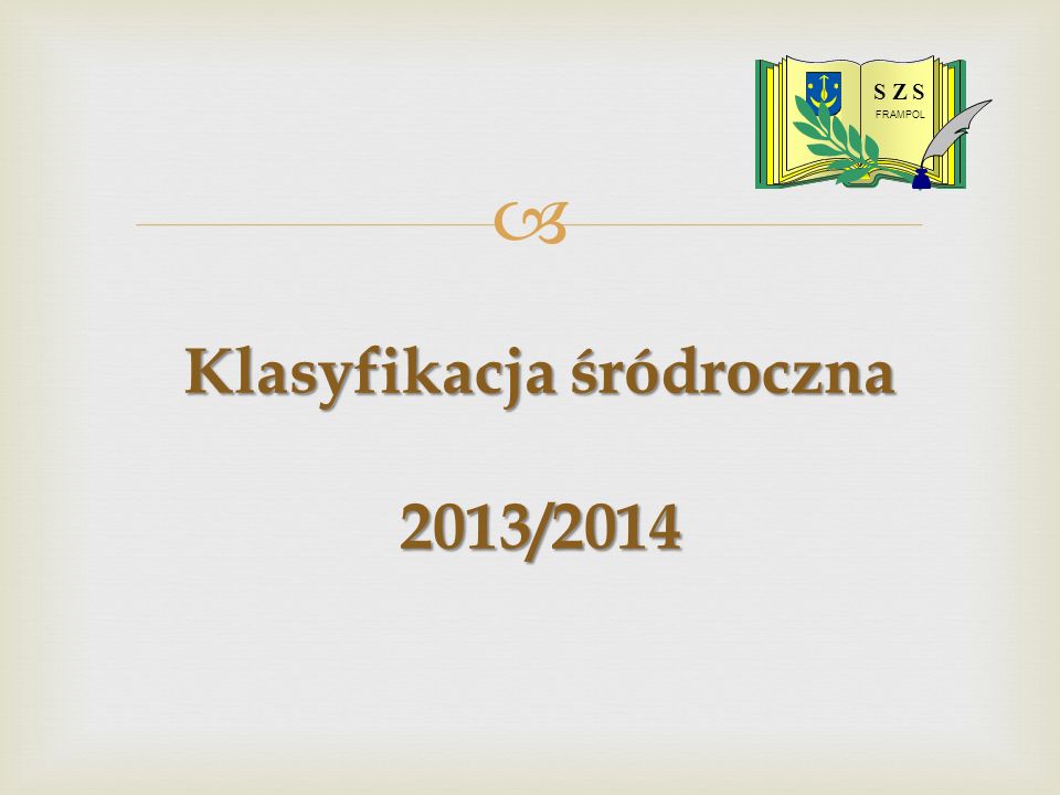 Klasyfikacja śródroczna 2013/2014