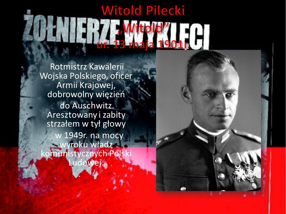 Witold Pilecki „Witold ur. 13 maja 1901r.