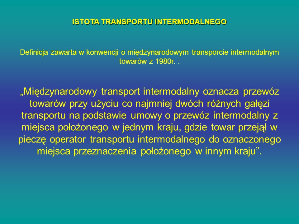 ISTOTA TRANSPORTU INTERMODALNEGO