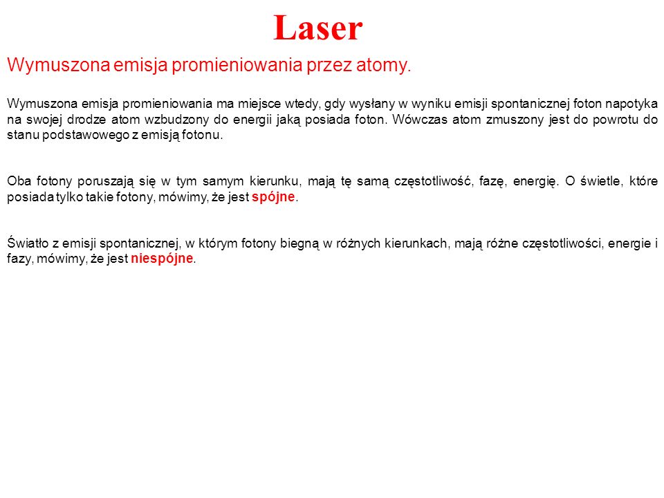Laser Wymuszona emisja promieniowania przez atomy.