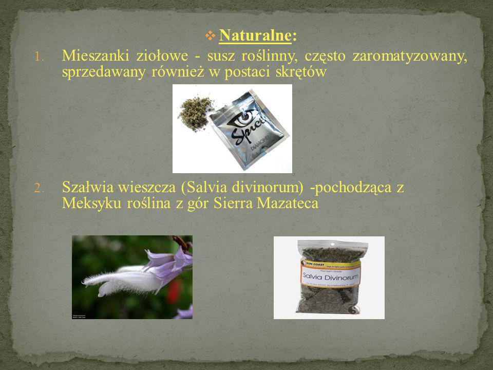 Naturalne: Mieszanki ziołowe - susz roślinny, często zaromatyzowany, sprzedawany również w postaci skrętów.