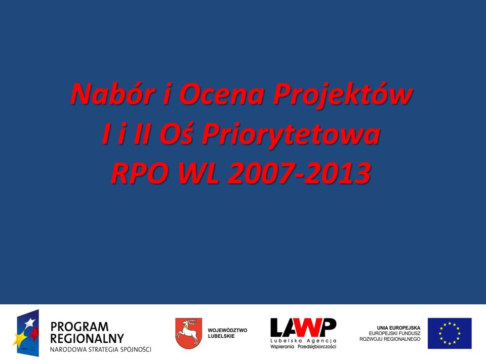 Nabór i Ocena Projektów I i II Oś Priorytetowa RPO WL