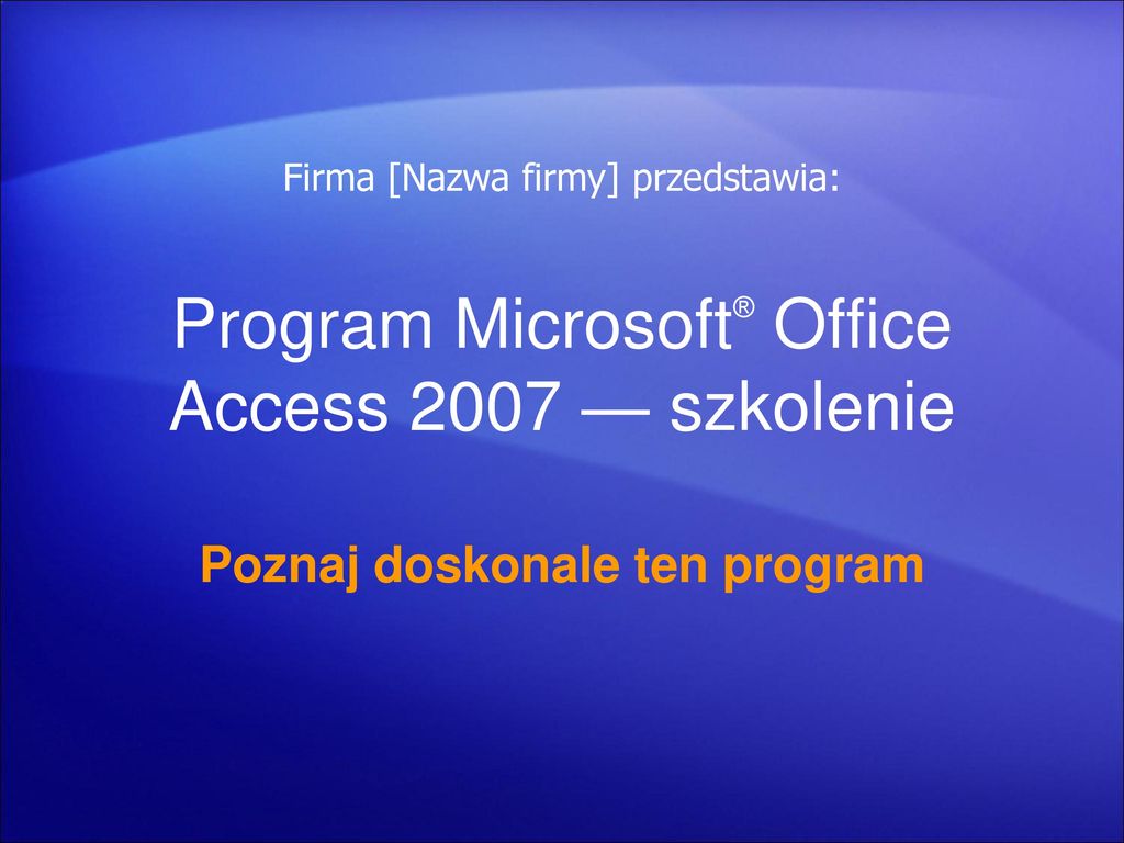 Program Microsoft® Office Access 2007 — Szkolenie Ppt Pobierz 4117
