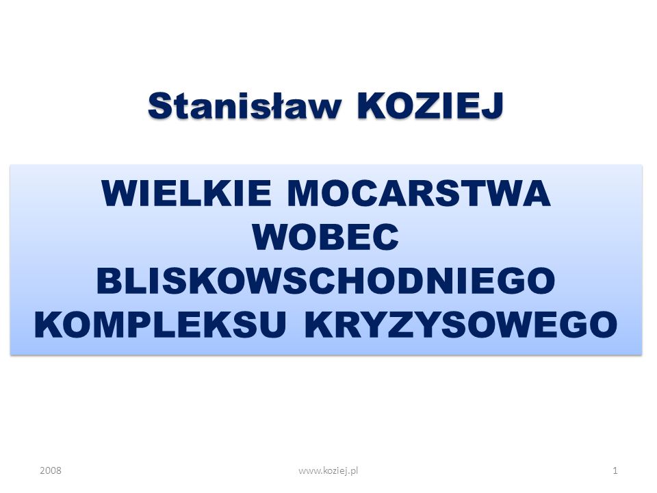 Stanisław KOZIEJ WIELKIE MOCARSTWA WOBEC BLISKOWSCHODNIEGO KOMPLEKSU KRYZYSOWEGO
