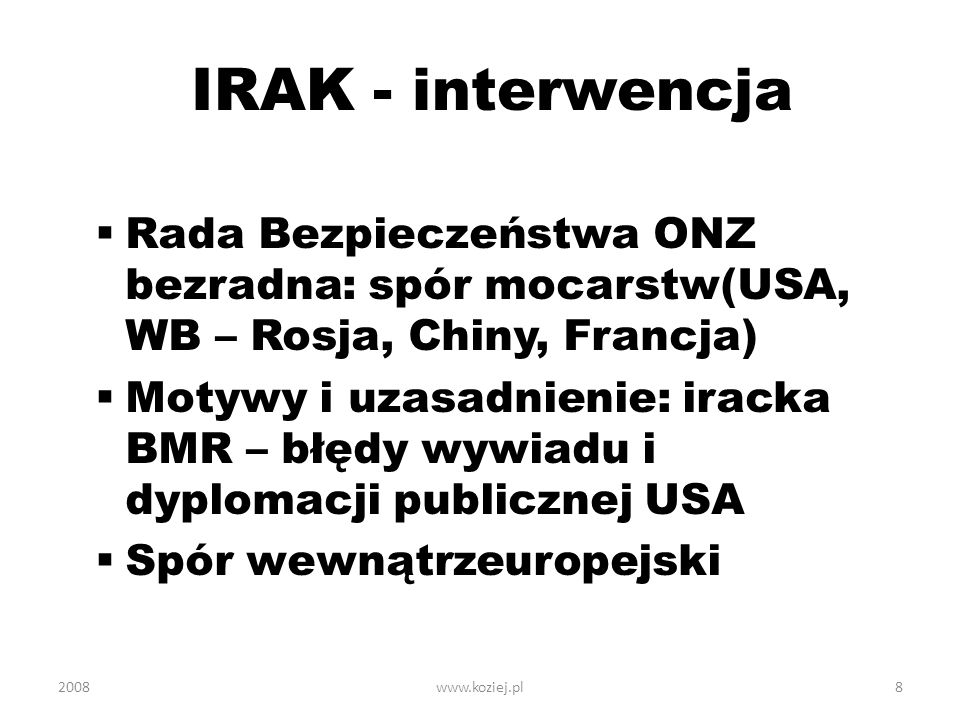 IRAK - interwencja Rada Bezpieczeństwa ONZ bezradna: spór mocarstw(USA, WB – Rosja, Chiny, Francja)