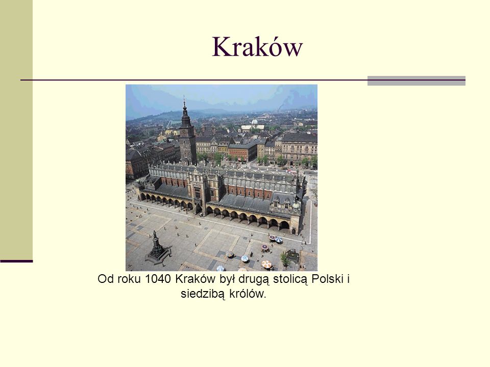 Od roku 1040 Kraków był drugą stolicą Polski i siedzibą królów.