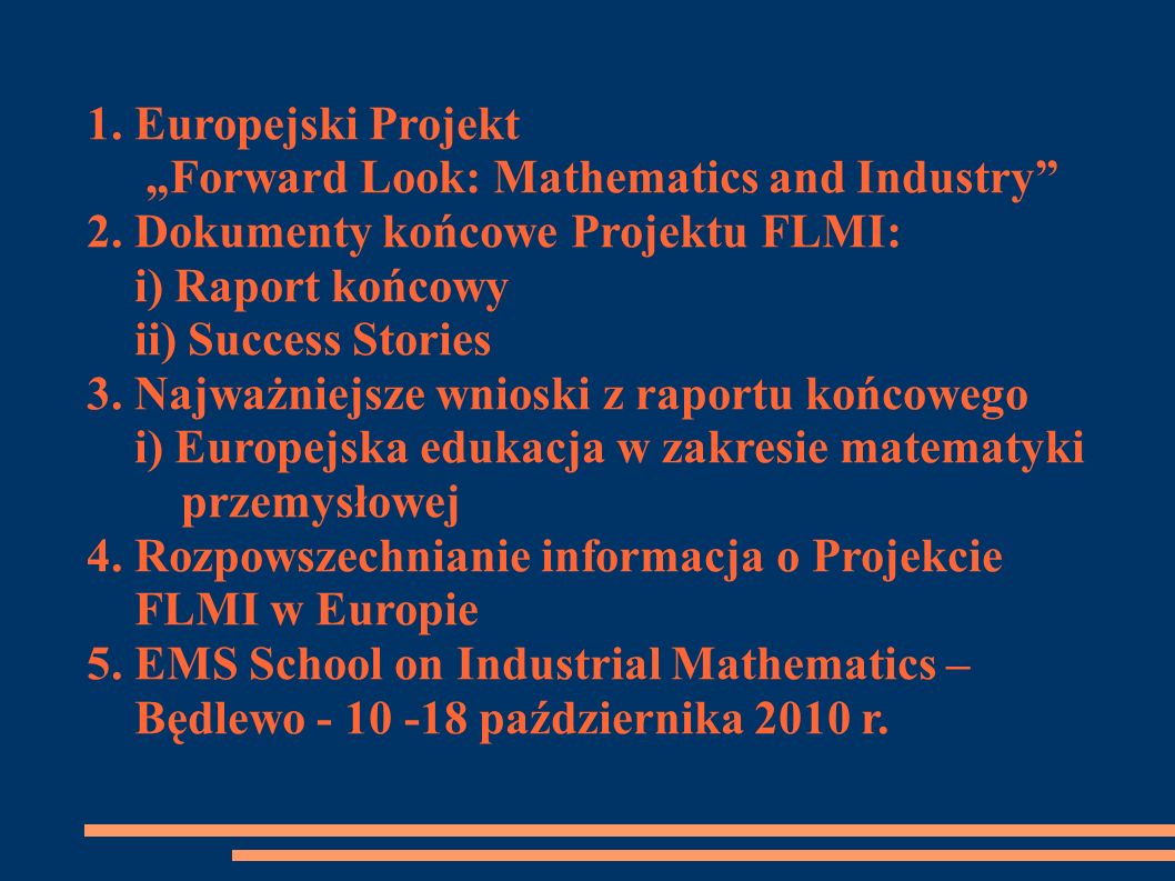 1. Europejski Projekt „Forward Look: Mathematics and Industry 2. Dokumenty końcowe Projektu FLMI: