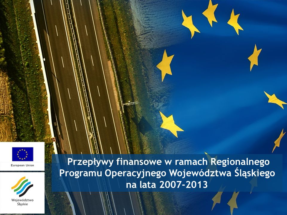 Przepływy finansowe w ramach Regionalnego Programu Operacyjnego Województwa Śląskiego na lata