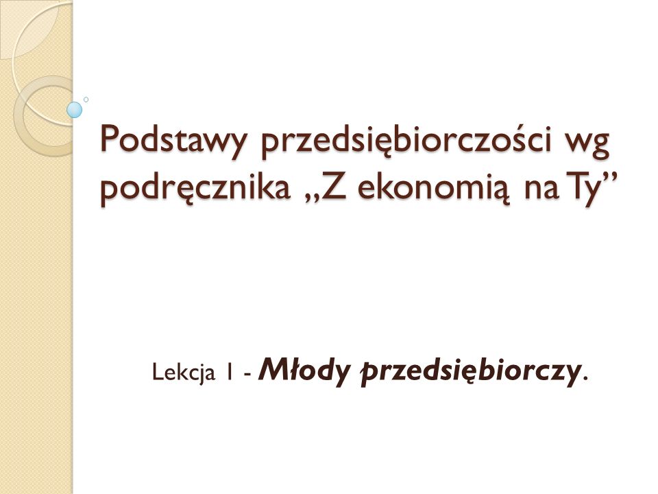 Podstawy Przedsiębiorczości Wg Podręcznika „Z Ekonomią Na Ty” - Ppt Pobierz