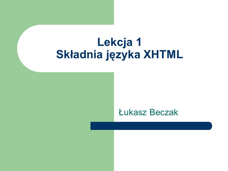 Lekcja 1 Składnia Języka Xhtml Ppt Pobierz 4258