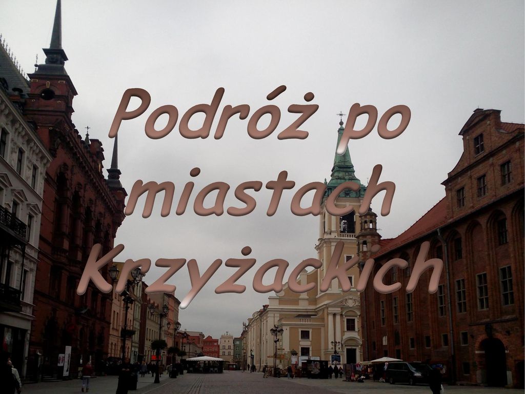 Podróż Po Miastach Krzyżackich - Ppt Pobierz