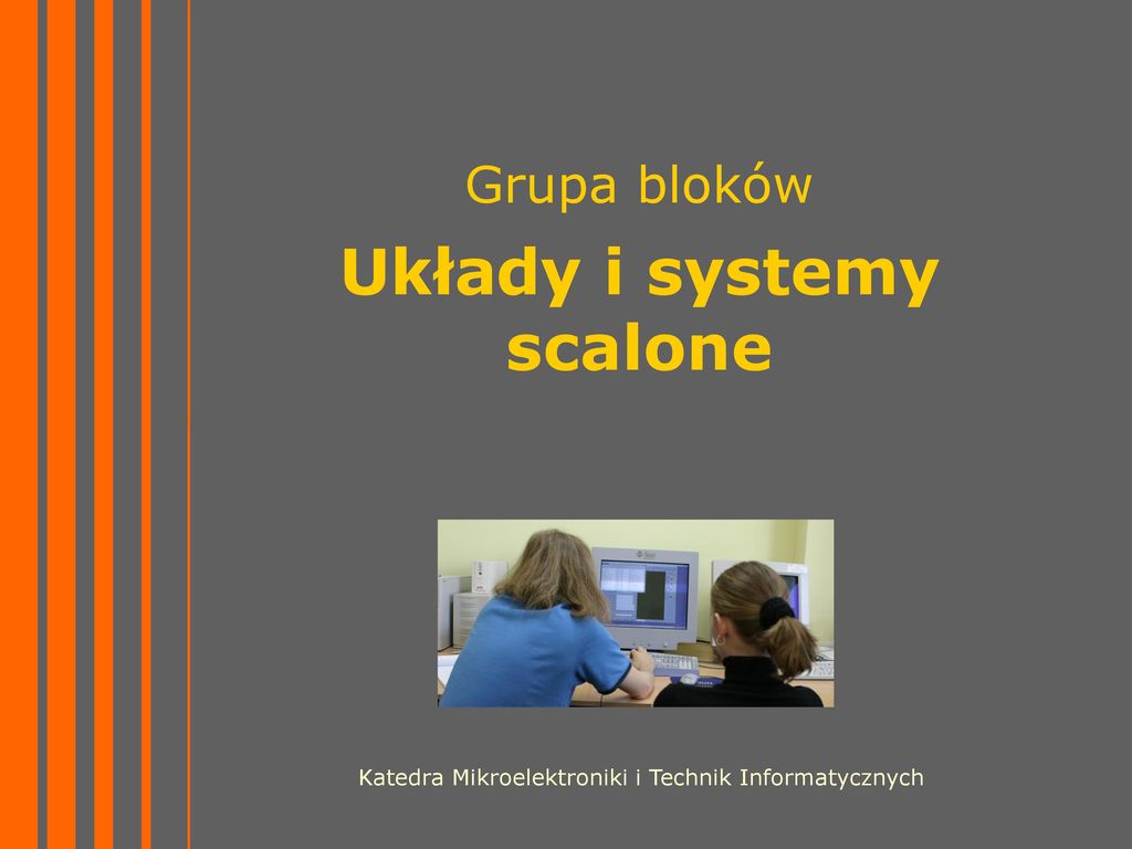 Grupa Bloków Układy I Systemy Scalone - Ppt Pobierz