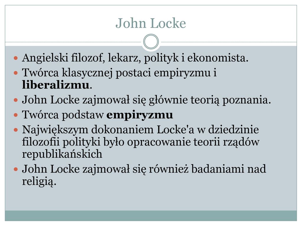 John Locke Angielski filozof, lekarz, polityk i ekonomista.