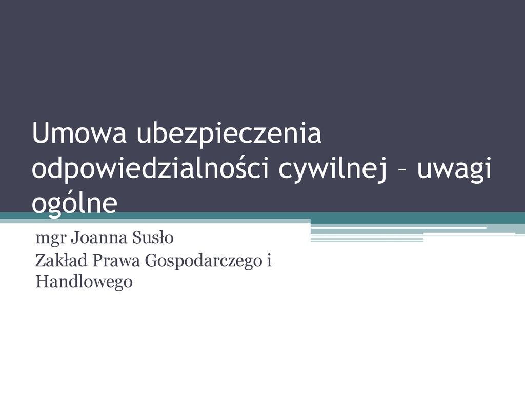 Umowa Ubezpieczenia Odpowiedzialności Cywilnej – Uwagi Ogólne - Ppt Pobierz