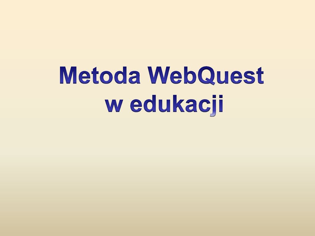 Metoda Webquest W Edukacji Ppt Pobierz 0167