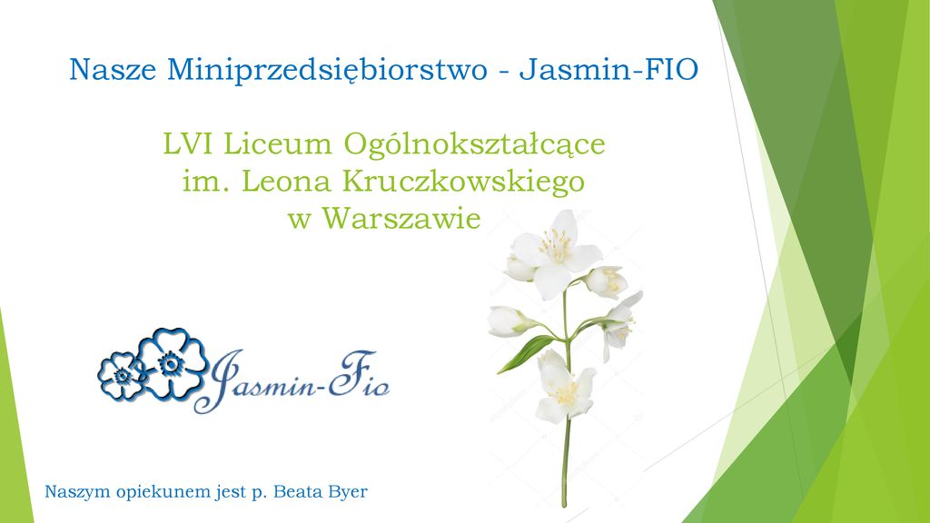 Nasze Miniprzedsiębiorstwo - Jasmin-FIO LVI Liceum Ogólnokształcące Im ...