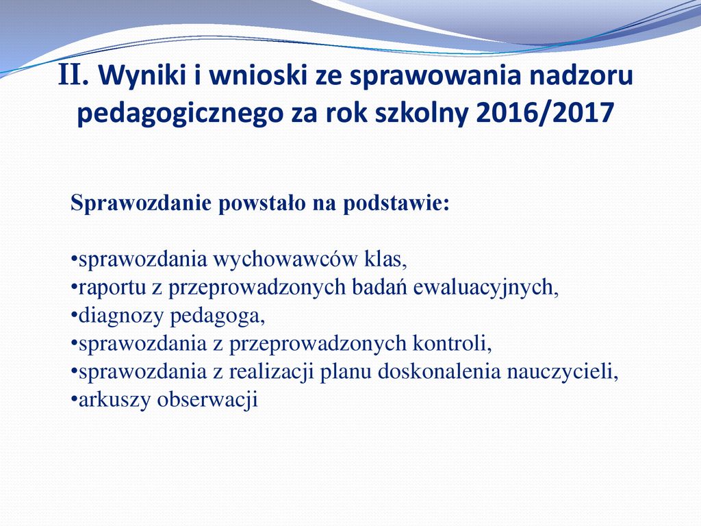 II. Wyniki i wnioski ze sprawowania nadzoru pedagogicznego za rok szkolny 2016/2017