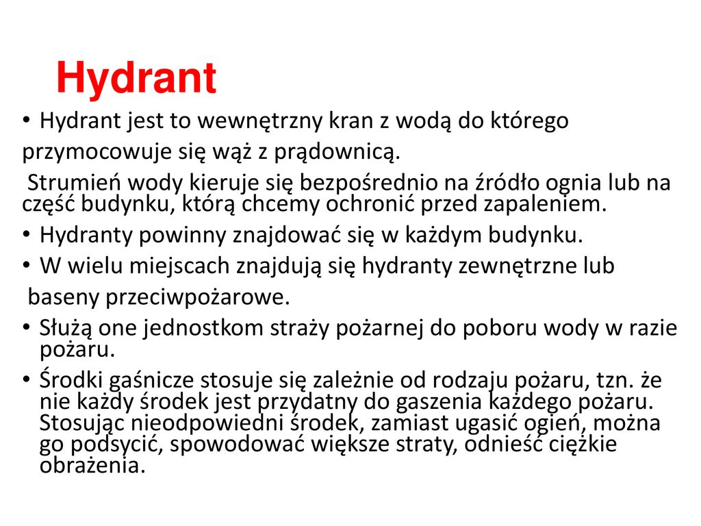 Hydrant Hydrant jest to wewnętrzny kran z wodą do którego