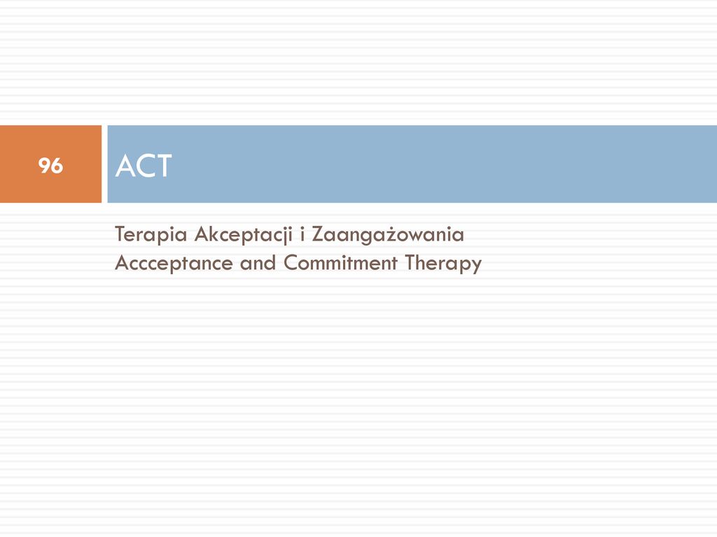 ACT Terapia Akceptacji i Zaangażowania Accceptance and Commitment Therapy