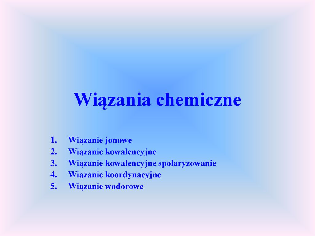 Wiązania Chemiczne Wiązanie Jonowe Wiązanie Kowalencyjne - Ppt Pobierz