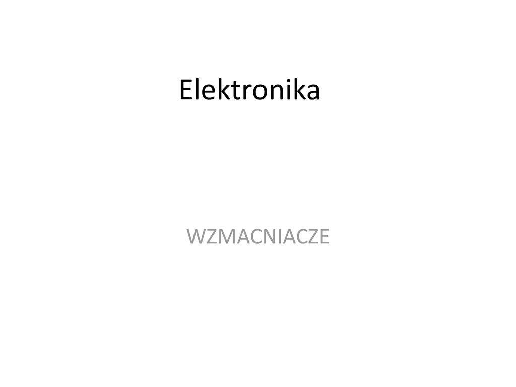 Elektronika WZMACNIACZE