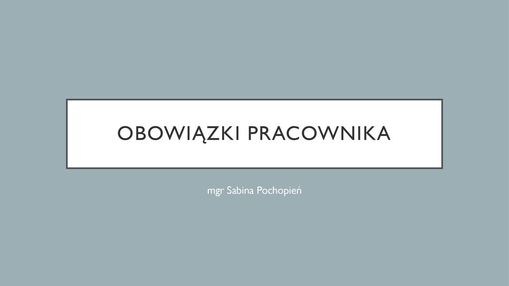 Obowiązki Pracownika Mgr Sabina Pochopień. - Ppt Pobierz