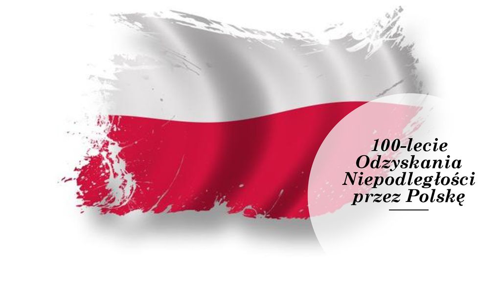 100-lecie Odzyskania Niepodległości Przez Polskę - Ppt Pobierz