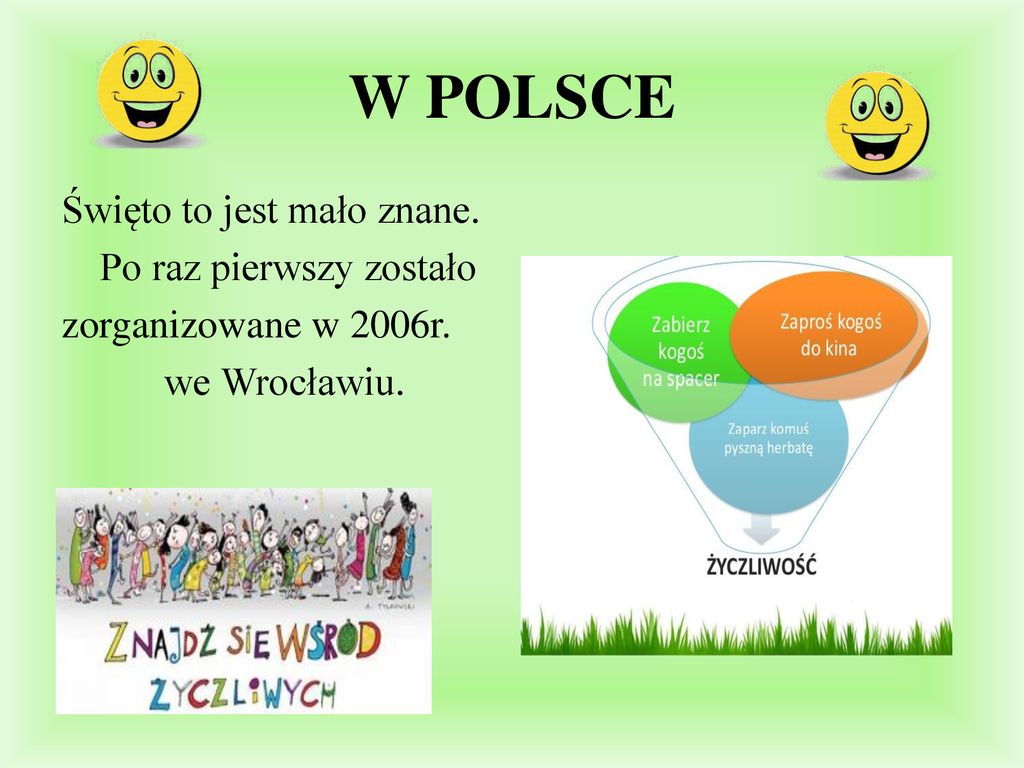 W POLSCE Święto to jest mało znane. Po raz pierwszy zostało zorganizowane w 2006r. we Wrocławiu.
