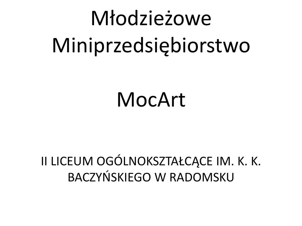 M Odzie Owe Miniprzedsi Biorstwo Mocart Ii Liceum Og Lnokszta C Ce Im Ppt Pobierz