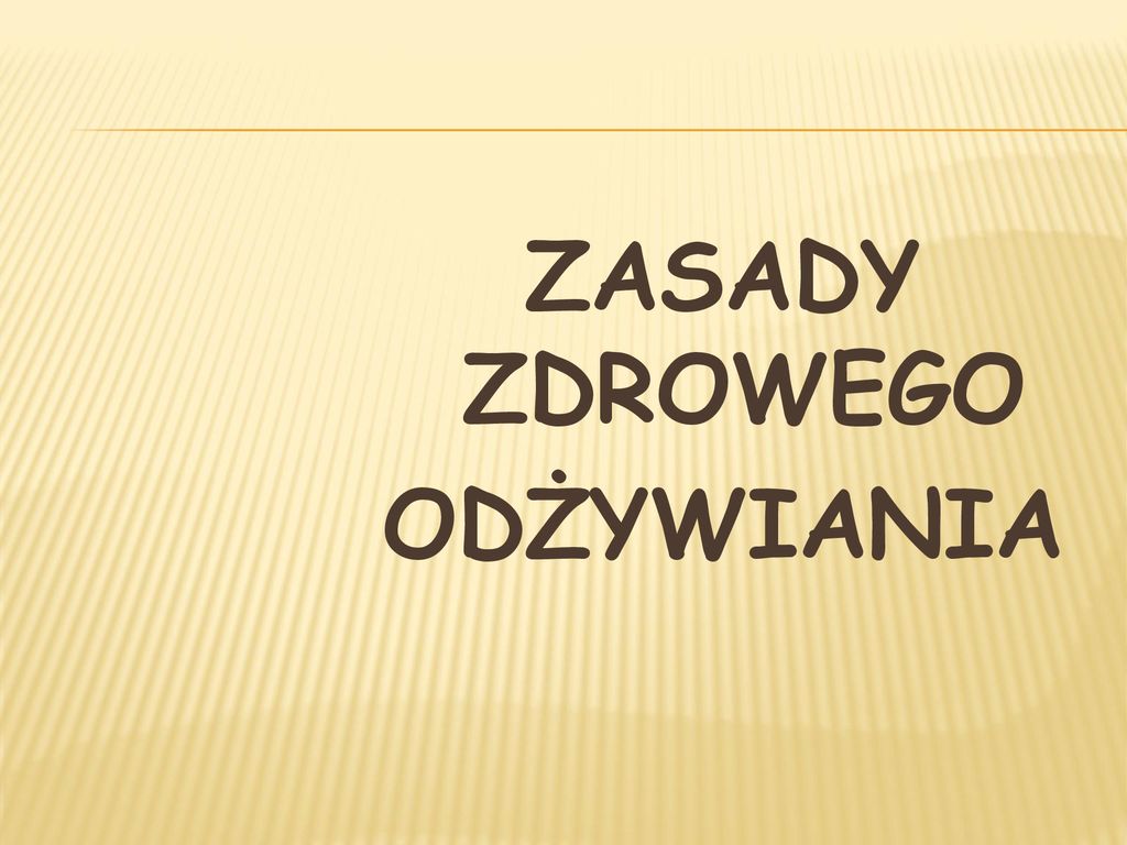 ZASADY ZDROWEGO ODŻYWIANIA - Ppt Pobierz