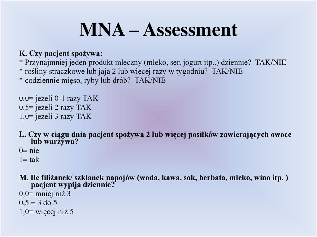 MNA – Assessment K. Czy pacjent spożywa: