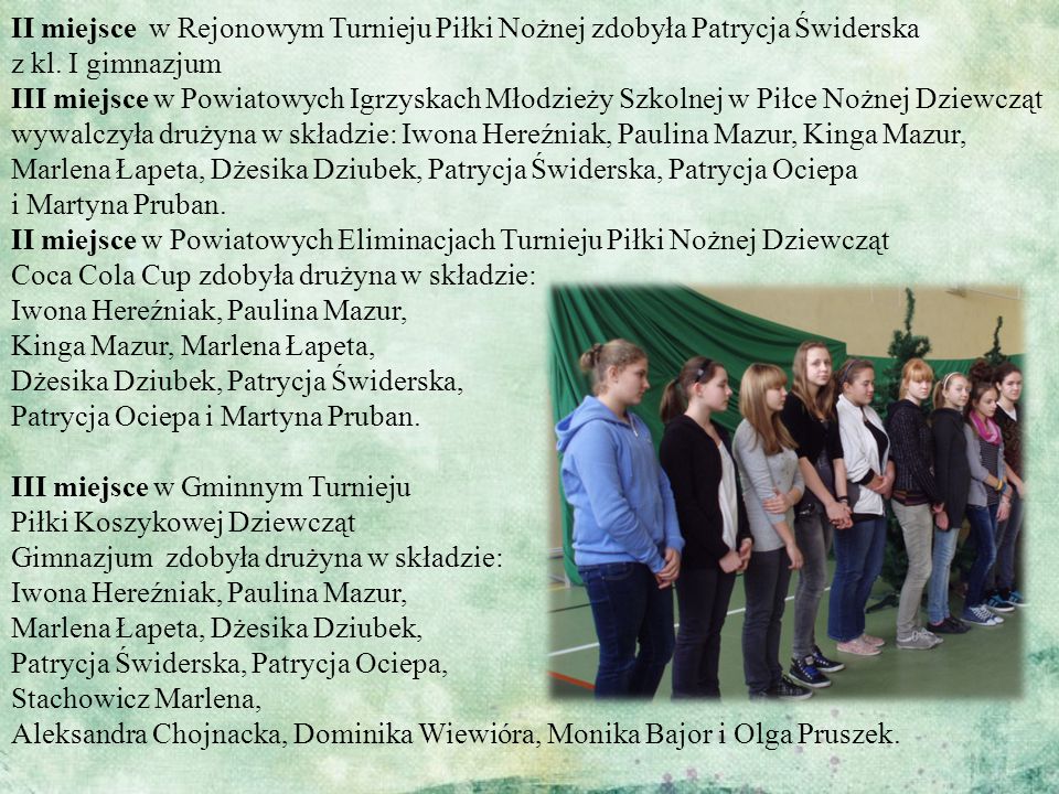 II miejsce w Rejonowym Turnieju Piłki Nożnej zdobyła Patrycja Świderska z kl. I gimnazjum