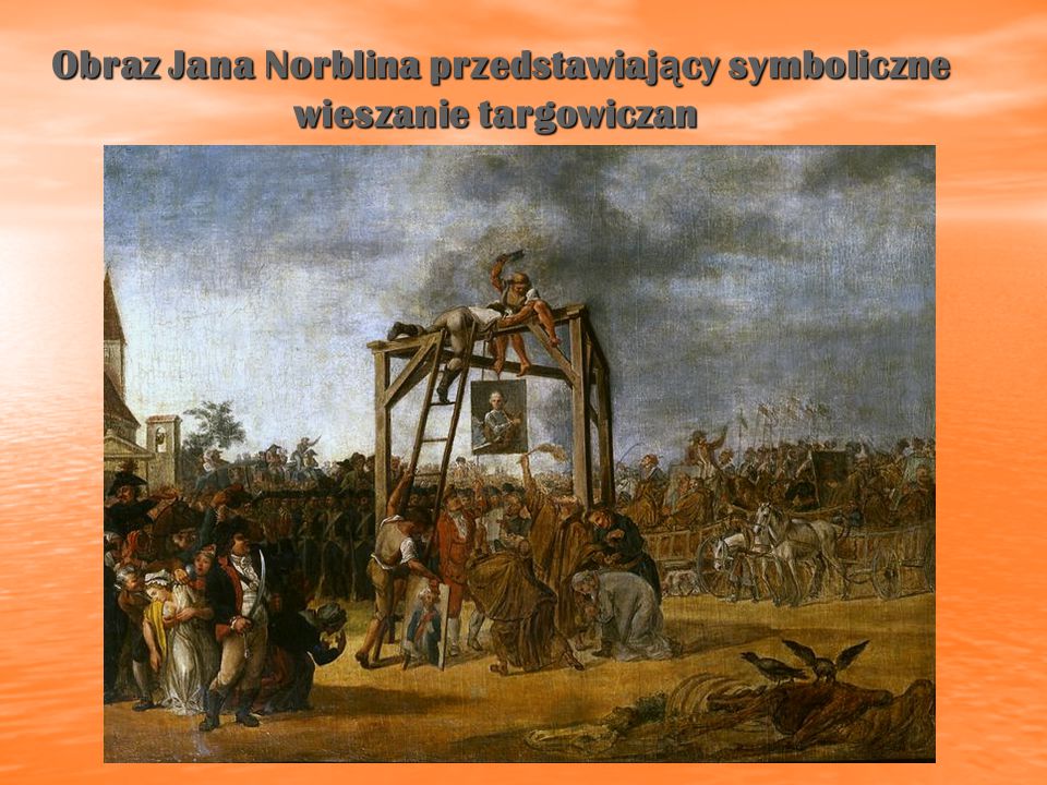 Obraz Jana Norblina przedstawiający symboliczne wieszanie targowiczan