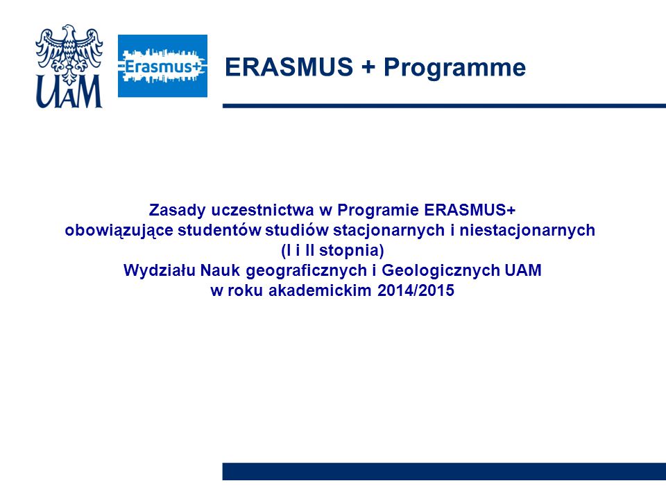 ERASMUS + Programme Zasady uczestnictwa w Programie ERASMUS+